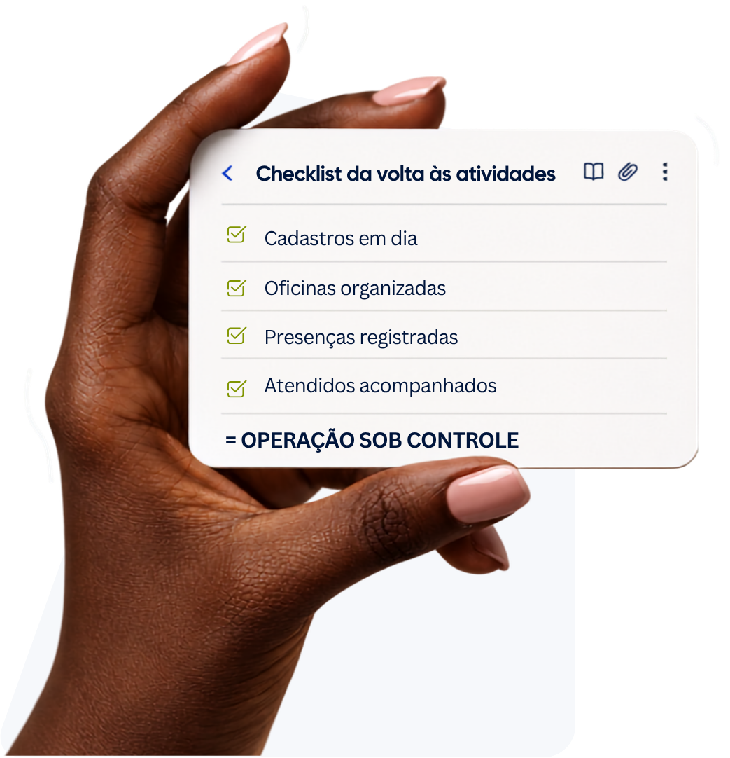Checklist da volta às atividades com cadastros, oficinas, presenças e atendidos organizados